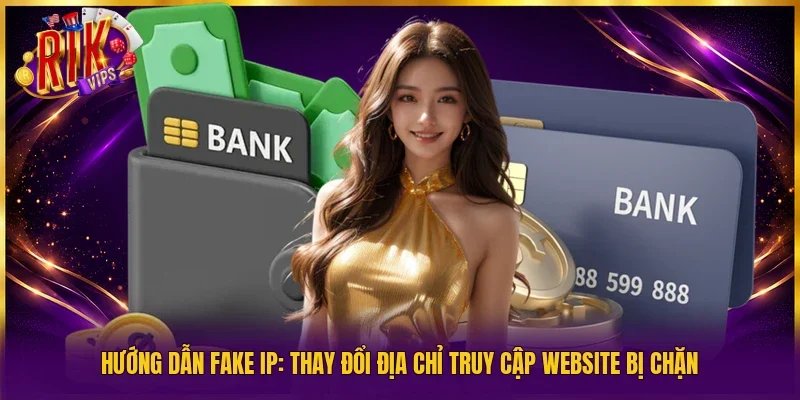 hướng dẫn fake IP